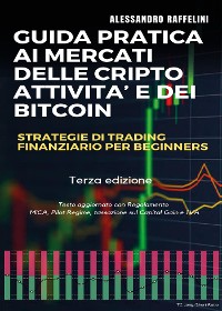 Cover Guida pratica ai mercati delle cripto attività e dei Bitcoin. Strategie di trading finanziario per beginners