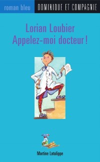 Cover Lorian Loubier - Appelez-moi docteur !