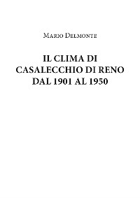 Cover Il Clima Di Casalecchio Di Reno Dal 1901 Al 1950
