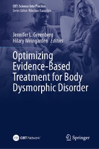 Cover Optimizing Evidence-Based Treatment for Body Dysmorphic Disorder