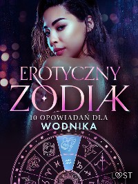 Cover Erotyczny zodiak: 10 opowiadań dla Wodnika