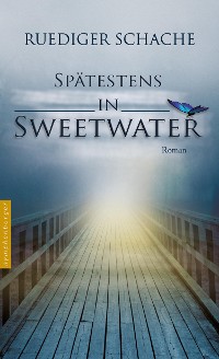 Cover Spätestens in Sweetwater