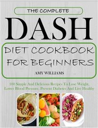 Cover The Complete Dash Diet CookBook For Beginners