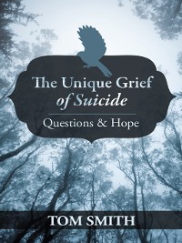 Cover The Unique Grief of Suicide