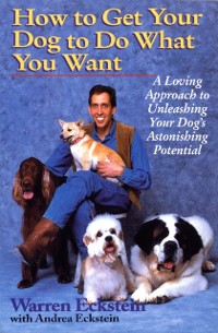 Cover How to Get Your Dog to Do What You Want