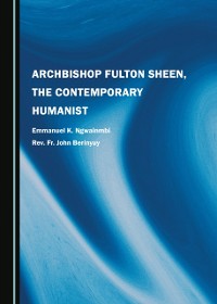 Cover Archbishop Fulton Sheen, the Contemporary Humanist