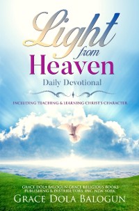 Cover Light From Heaven Daily Devotional Including Teaching &amp; Learning Christ's Character