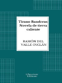 Cover Tirano Banderas: Novela de tierra caliente