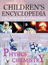 Cover CHILDREN'S ENCYCLOPEDIA - PHYSICS AND CHEMISTRY