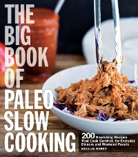 Cover The Big Book of Paleo Slow Cooking