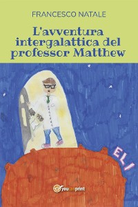 Cover L'avventura intergalattica del professor Matthew