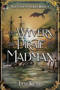 Cover The Wyvern, the Pirate, and the Madman