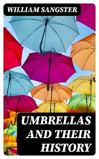 Cover Umbrellas and Their History