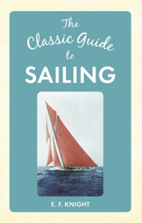 Cover The Classic Guide To Sailing