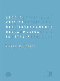 Cover Storia Critica Dell'Insegnamento Della Musica In Italia