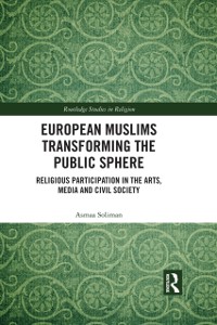 Cover European Muslims Transforming the Public Sphere