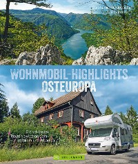 Cover Wohnmobil-Highlights Osteuropa. Die schönsten Routen zwischen dem Baltikum und Albanien.