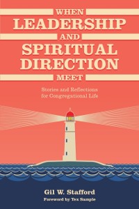 Cover When Leadership and Spiritual Direction Meet