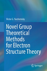 Cover Novel Group Theoretical Methods for Electron Structure Theory