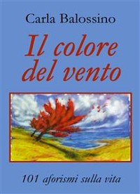 Cover Il colore del vento. 101 aforismi sulla vita