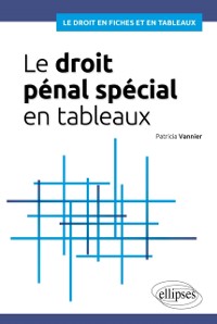 Cover Le droit pénal spécial en tableaux