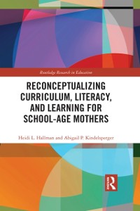 Cover Reconceptualizing Curriculum, Literacy, and Learning for School-Age Mothers