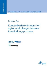 Cover Kontextbasierte Integration agiler und plangetriebener Entwicklungsprozesse