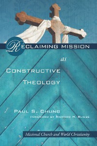 Cover Reclaiming Mission as Constructive Theology