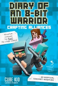 Cover Diary of an 8-Bit Warrior: Crafting Alliances