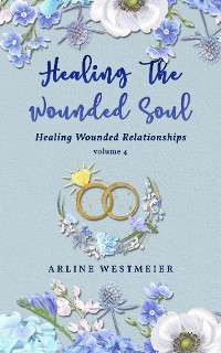 Cover Healing the Wounded Soul