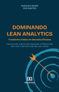 Cover Dominando Lean Analytics: Transforme Dados em Decisões Eficazes