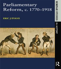 Cover Parliamentary Reform in Britain, c. 1770-1918