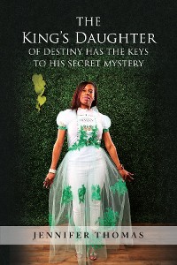 Cover The King's Daughter of Destiny Has the Keys to His Secret Mystery