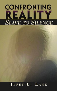 Cover Confronting Reality-Slave to Silence