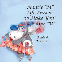 Cover Auntie “M” Life Lessons to Make “You” a Better “U”