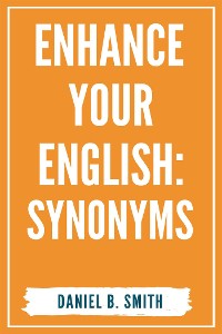 Cover Enhance Your English: Synonyms