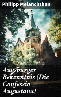 Cover Augsburger Bekenntnis (Die Confessio Augustana)