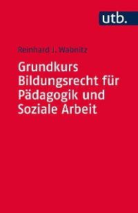 Cover Grundkurs Bildungsrecht für Pädagogik und Soziale Arbeit