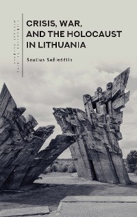 Cover Crisis, War, and the Holocaust in Lithuania