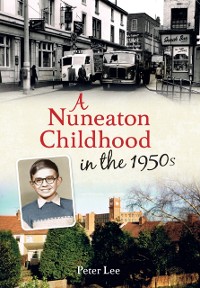 Cover A Nuneaton Childhood in the 1950s