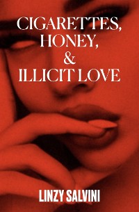 Cover Cigarettes, Honey, & Illicit Love