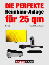 Cover Die perfekte Heimkino-Anlage für 25 qm (Band 2)