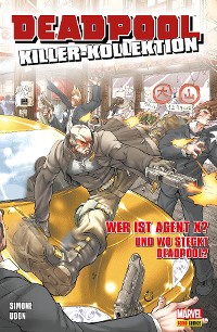 Cover Deadpool Killer-Kollektion 15 - Wer ist Agent X? Und wo steckt Deadpool?