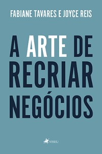 Cover A Arte de Recriar Negócios