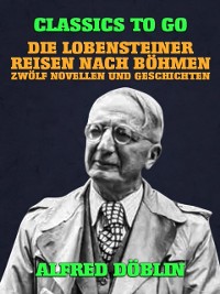 Cover Die Lobensteiner Reisen nach Böhmen, Zwölf Novellen und Geschichten