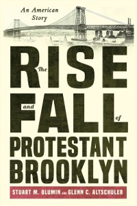 Cover Rise and Fall of Protestant Brooklyn