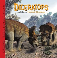 Cover Diceratops and Other Horned Dinosaurs