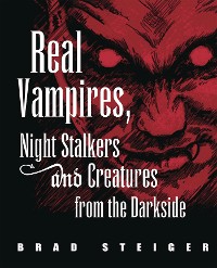 Cover Real Vampires, Night Stalkers and Creatures from the Darkside