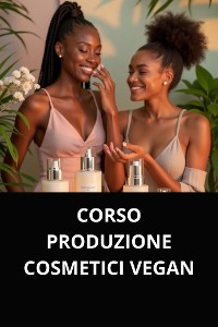 Cover CORSO PRODUZIONE COSMETICI VEGAN