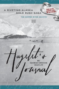 Cover HAZELET'S JOURNAL A Riveting Alaska Gold Rush Saga: